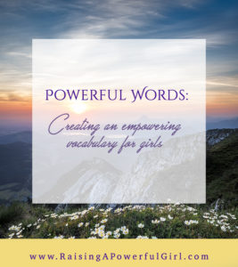 The Power of Words: Creating an Empowering Vocabulary for Girls