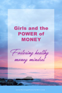 Girls and the Power of Money: Fostering Healthy Money Mindset